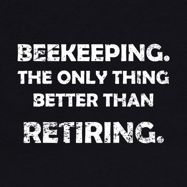 Beekeeper's better than Retiring by KawaiiForYou